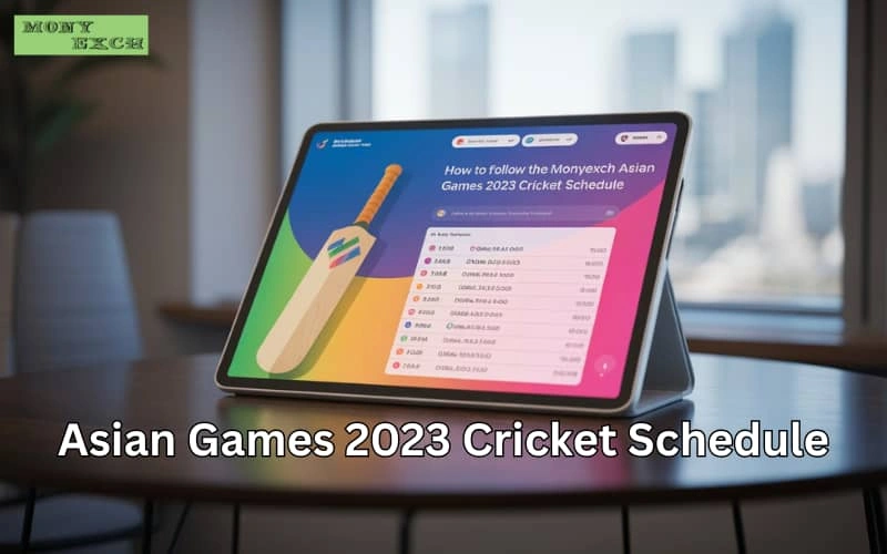 How to Follow the MonyExch Asian Games 2023 Cricket Schedule 1 asian games 2023 cricket schedule